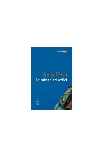 Lumina clară a zilei - Anita Desai