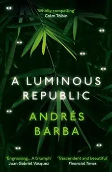Luminous Republic, Paperback/Andres Barba