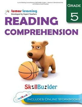 Lumos Reading Comprehension Skill Builder, Grade 5 - Literature, Informational Text and Evidence-Based Reading: Plus Online Activities, Videos and App, Paperback/Lumos Learning