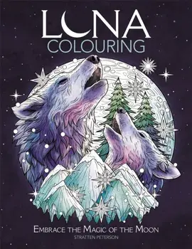 Luna Colouring. Embrace the Magic of the Moon, Paperback/Stratten Peterson