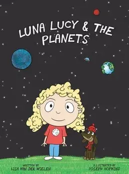Luna Lucy and the Planets, Hardcover/Lisa Van Der Wielen