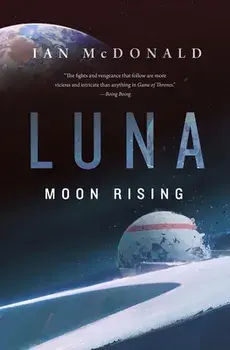 Luna: Moon Rising, Paperback/Ian McDonald