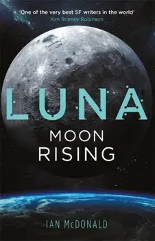 Luna: Moon Rising, Paperback/Ian McDonald