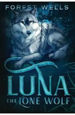 Luna The Lone Wolf - Forest Wells
