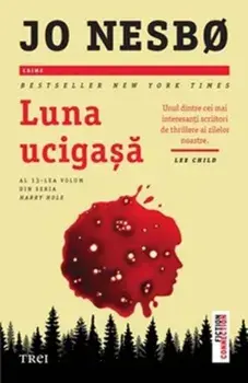 Luna ucigasa. Al 13-lea volum din seria Harry Hole/Jo Nesbo