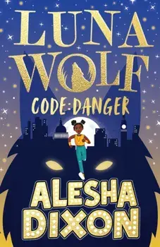 Luna Wolf 2: Code Danger, Paperback/Alesha Dixon