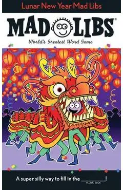 Lunar New Year Mad Libs: World's Greatest Word Game - Ellen Lee