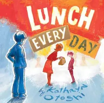 Lunch Every Day, Hardcover/Kathryn Otoshi