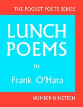 Lunch Poems, Hardcover/Frank O'Hara