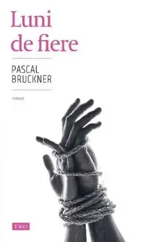 Luni de fiere/Pascal Bruckner