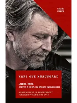 Lupta mea. Cartea a doua: Un barbat indragostit/Karl Ove Knausgard