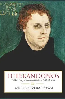 Luterndonos: Vida, Obra Y Consecuencias de Un Fraile Alemn, Paperback/Luis Fernando Perez Bustamante