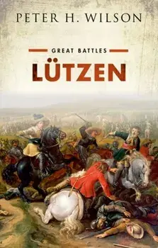 Lutzen. Great Battles, Hardback/Peter H. Wilson