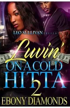 Luvin' on a cold hitta 2 - Ebony Diamonds