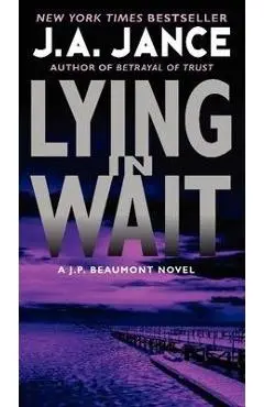 Lying in Wait: A J.P. Beaumont Novel - J. A. Jance