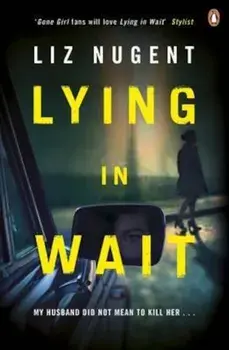 Lying in Wait, Paperback/Liz Nugent