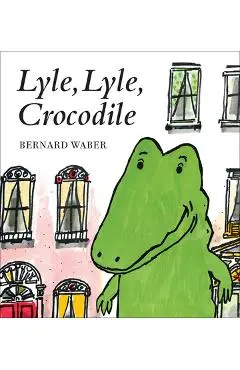 Lyle, Lyle, Crocodile - Bernard Waber