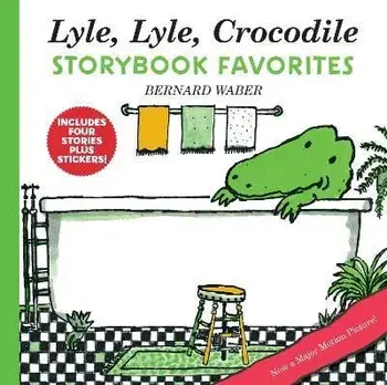Lyle, Lyle, Crocodile Storybook Favorites: 4 Complete Books Plus Stickers!, Hardcover/Bernard Waber