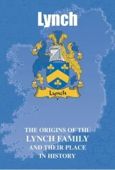 Lynch. The Origins of the Lynch Family and Their Place in History, Paperback/Lang Syne