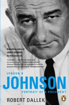 Lyndon B. Johnson. Portrait of a President, Paperback/Robert Dallek