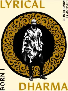 Lyrical Dharma. Hip-Hop as Mindfulness, Paperback/Born I