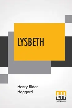 Lysbeth. A Tale Of The Dutch, Paperback/Sir H Rider Haggard