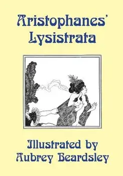 Lysistrata: Illustrated by Aubrey Beardsley, Paperback/Aristophanes