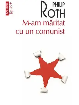 M-am maritat cu un comunist (Top 10+)/Philip Roth