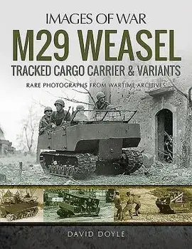 M29 Weasel Tracked Cargo Carrier & Variants, Paperback/David Doyle