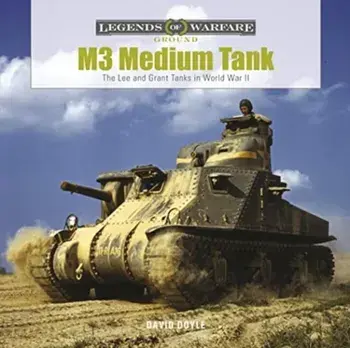M3 Medium Tank: The Lee and Grant Tanks in World War II, Hardback/David Doyle