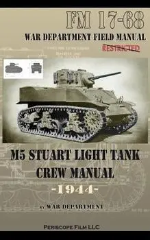 M5 Stuart Light Tank Crew Manual, Paperback/War Department