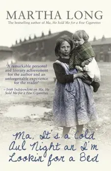 Ma, It's a Cold Aul Night an I'm Lookin for a Bed, Paperback/Martha Long