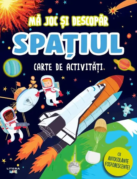 Ma joc si descopar. Spatiul. Carte de activitati cu autocolante fosforescente!