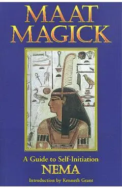 Maat Magick: A Guide to Self-Initiation - Nema