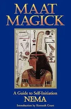 Maat Magick: A Guide to Self-Initiation, Paperback/Nema
