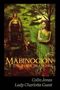 Mabinogion, the Four Branches: The Ancient Celtic Epic, Paperback/Colin Jones