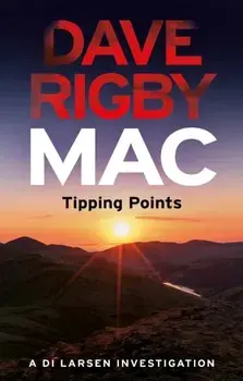 Mac – Tipping Points. A D.I. Larsen Investigation, Paperback/Dave Rigby