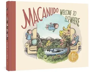 Macanudo: Welcome to Elsewhere, Hardcover/Liniers