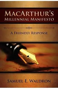 MacArthur's Millennial Manifesto - Samuel E. Waldron