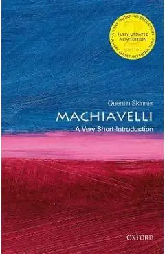Machiavelli: A Very Short Introduction - Quentin Skinner