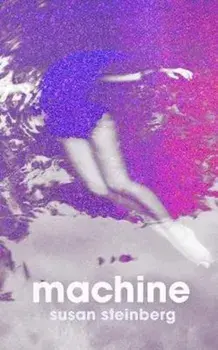 Machine, Hardback/Susan Steinberg
