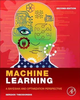 Machine Learning. A Bayesian and Optimization Perspective, Hardback/Sergios Theodoridis