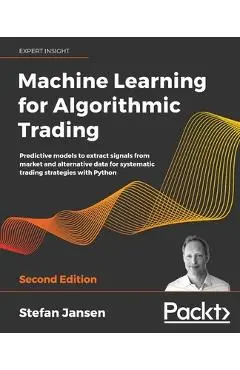 Machine Learning for Algorithmic Trading - Second Edition - Stefan Jansen