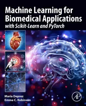 Machine Learning for Biomedical Applications. With Scikit-Learn and PyTorch, Paperback/***