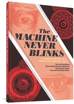 Machine Never Blinks. A graphic history of spying and surveillance, Hardback/Joseph Canlas