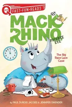 Mack Rhino, Private Eye: The Big Race Lace Case, Paperback/Paul DuBois Jacobs