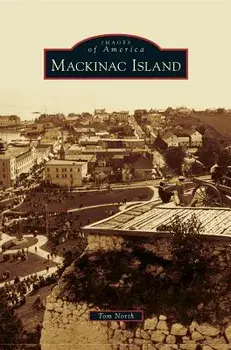 Mackinac Island, Hardcover/Tom North