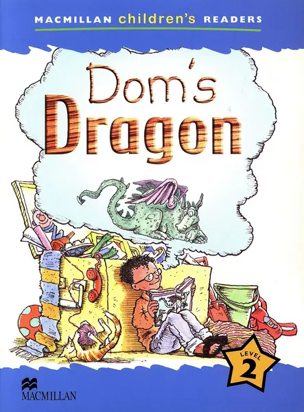 Macmillan Children's Readers: Dom's Dragon (nivel level 2)