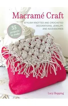 Macrame Craft: 35 projects to make - Lucy Hopping