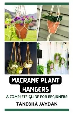 Macrame Plant Hangers: A Complete Guide for Beginners - Tanesha Jaydan